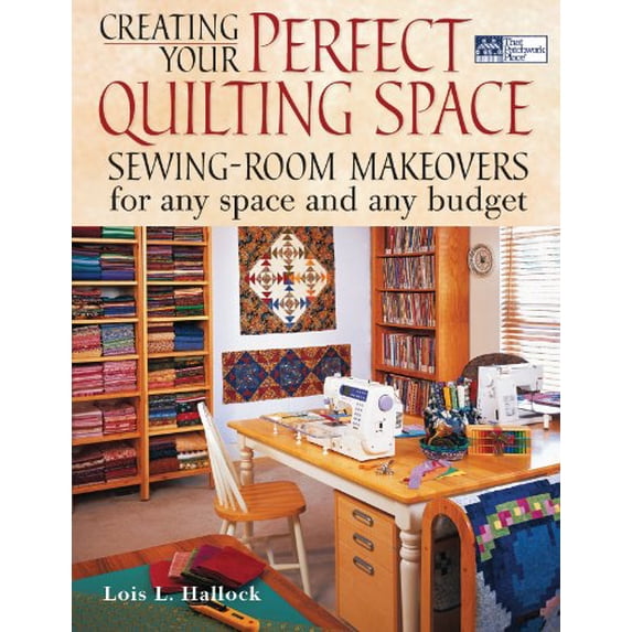 Pre-Owned Creating Your Perfect Quilting Space: Sewing-Room Makeovers for Any Space And Any Budget (Paperback) 1564775690 9781564775696