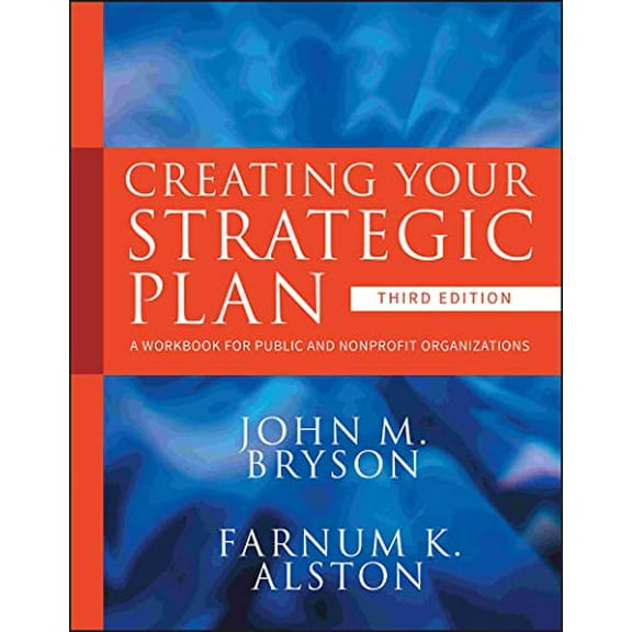 Pre-Owned Creating Your Strategic Plan: A Workbook for Public and Nonprofit Organizations (Paperback) 047040535X 9780470405352
