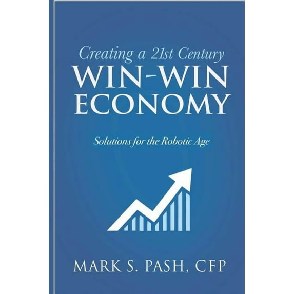 Creating a 21st Century Win-Win Economy (Paperback)