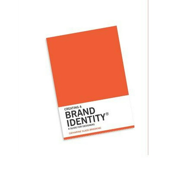 Pre-Owned Creating a Brand Identity: A Guide for Designers: (Graphic Design Books, Logo Design, Marketing), 9781780675626, 1780675623, Paperback,
