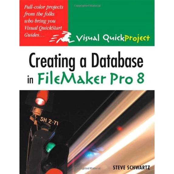 Pre-Owned Creating a Database in FileMaker Pro 8: Visual Quickproject Guide (Paperback) 0321414837 9780321414830