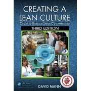 Creating a Lean Culture: Tools to Sustain Lean Conversions, Third Edition, (Paperback)