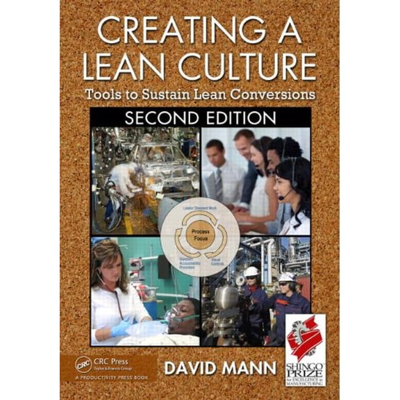Pre-Owned Creating a Lean Culture: Tools to Sustain Lean Conversions, Second Edition (Paperback) 1439811415 9781439811412