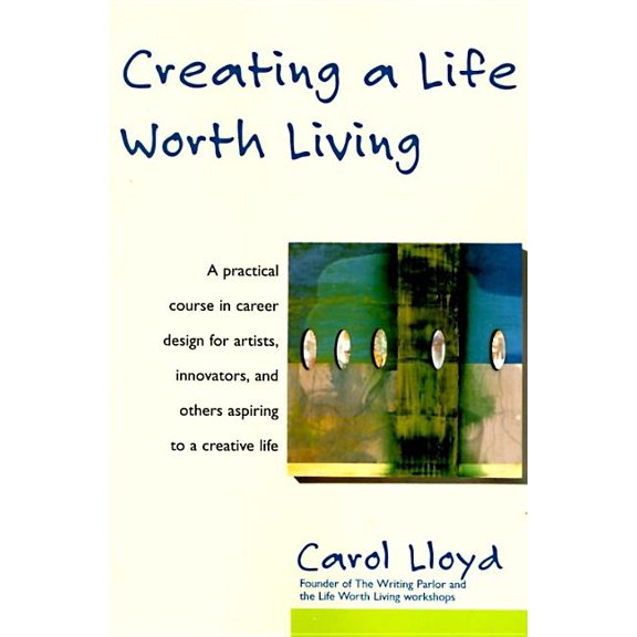 Creating a Life Worth Living, (Paperback)