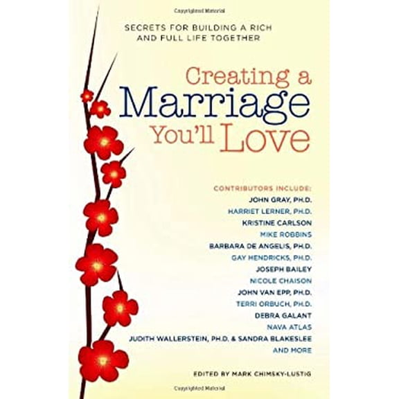Pre-Owned Creating a Marriage You'll Love: Secrets for Building a Rich and Full Life Together (Paperback) 1416205594 9781416205593