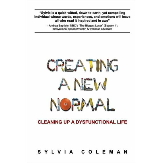 Creating a New Normal: Cleaning Up a Dysfunctional Life (Paperback)