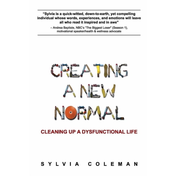 Creating a New Normal: Cleaning Up a Dysfunctional Life (Paperback)