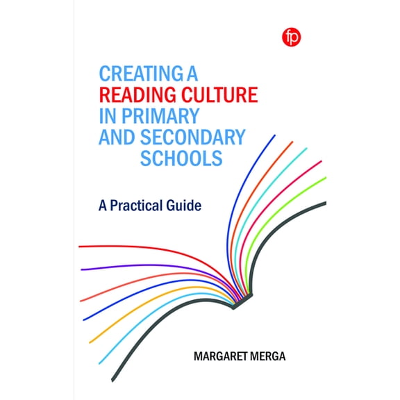 Creating a Reading Culture in Primary and Secondary Schools: A Practical Guide (Hardcover)