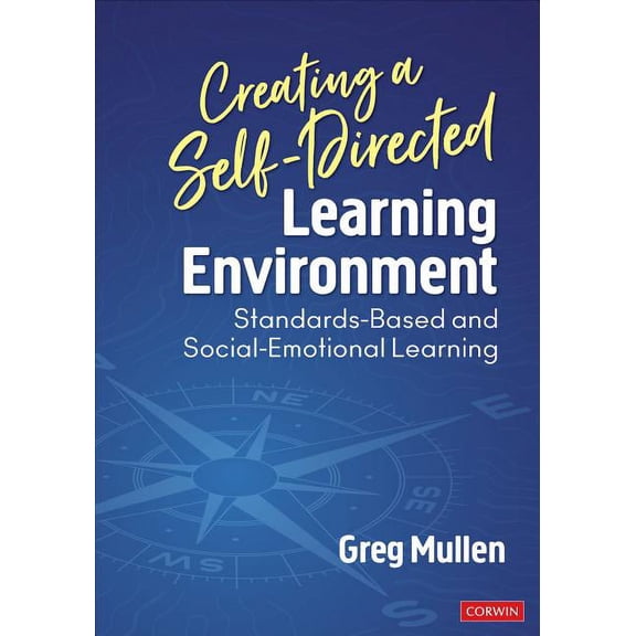 Creating a Self-Directed Learning Environment: Standards-Based and Social-Emotional Learning, (Paperback)