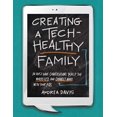 thumbnail image 1 of Pre-Owned Creating a Tech-Healthy Family: Ten Must-Have Conversations to Help You Worry Less and Connect More With Your Kids Paperback, 1 of 1