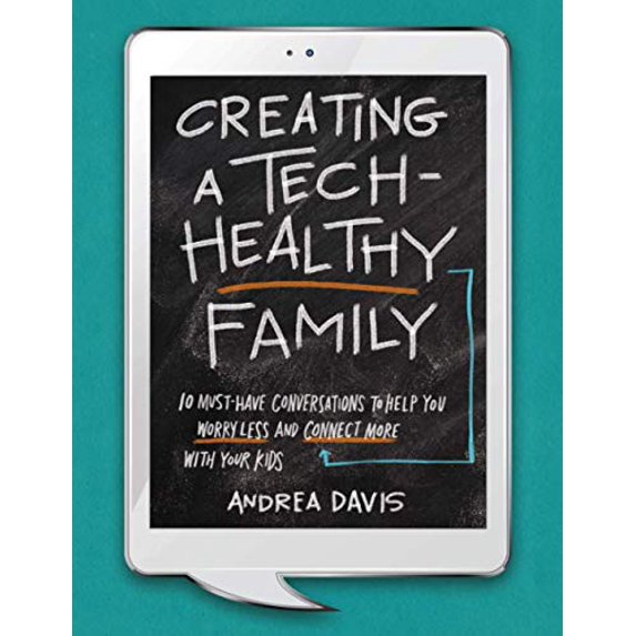 Pre-Owned Creating a Tech-Healthy Family: Ten Must-Have Conversations to Help You Worry Less and Connect More With Your Kids Paperback