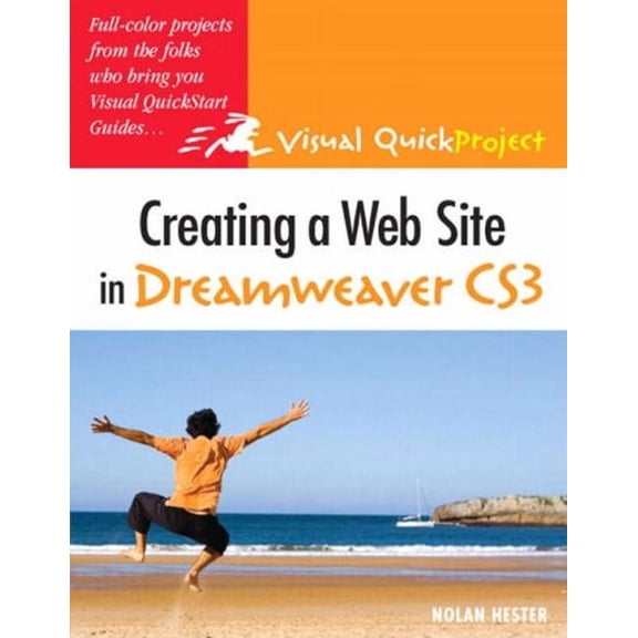 Pre-Owned Creating a Web Site in Dreamweaver Cs3 : Visual QuickProject Guide (Other) 9780321503046