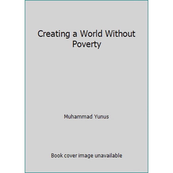 Pre-Owned Creating a World Without Poverty (Paperback) 0739499181 9780739499184