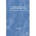 thumbnail image 1 of Creating an Anti-Racist Culture in the Early Years: An Essential Guide for Practitioners, (Hardcover), 1 of 1