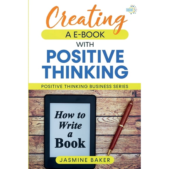 Business Blueprint Creating an E-Book with Positive Thinking, Book 9, (Paperback)