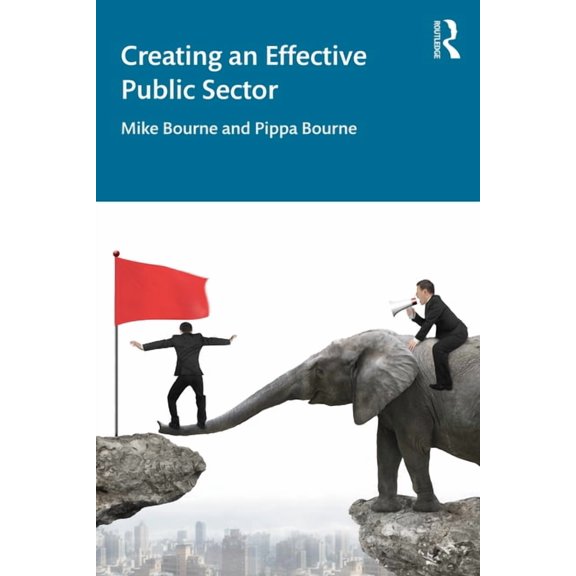 Creating an Effective Public Sector, (Paperback)