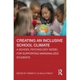 thumbnail image 1 of Creating an Inclusive School Climate: A School Psychology Model for Supporting Marginalized Students, (Paperback), 1 of 1