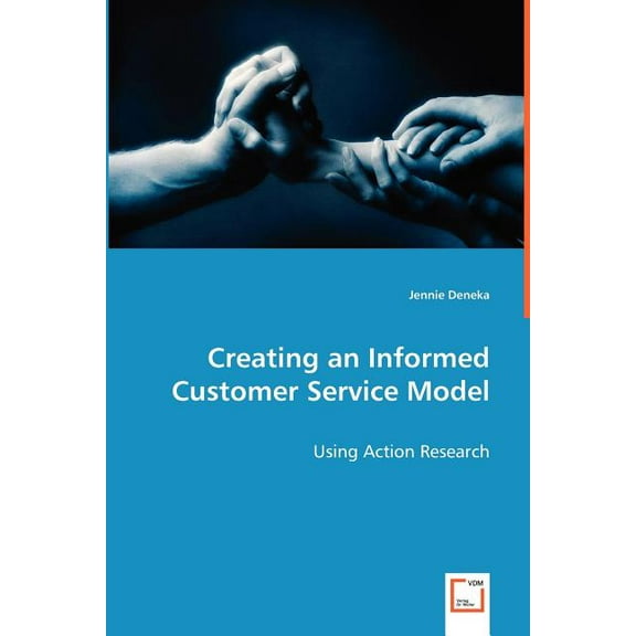 Creating an Informed Customer Service Model (Paperback)
