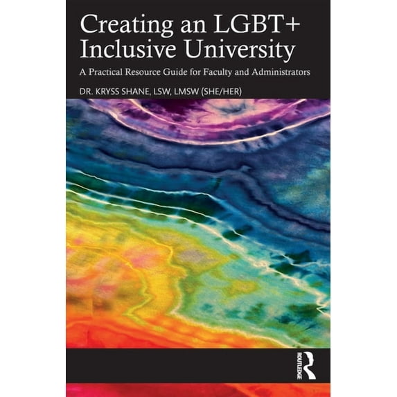 Creating an LGBT+ Inclusive University: A Practical Resource Guide for Faculty and Administrators (Paperback)