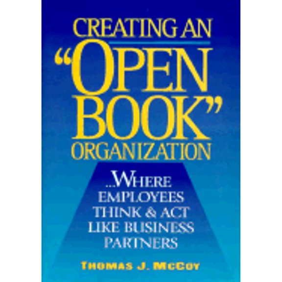 Pre-Owned Creating an Open Book Organization: ...Where Employees Think & ACT Like Business Partners (Hardcover) 0814402933 9780814402931