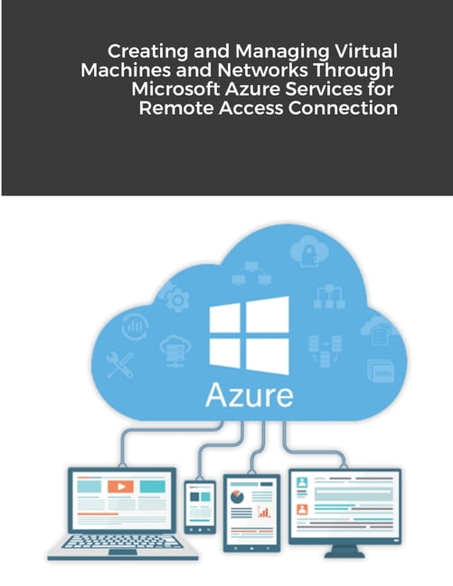 Creating and Managing Virtual Machines and Networks Through Microsoft ...