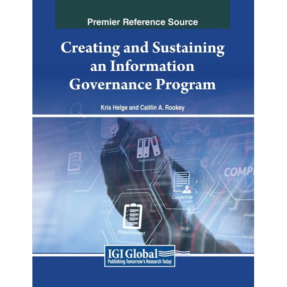 Creating and Sustaining an Information Governance Program, (Paperback)