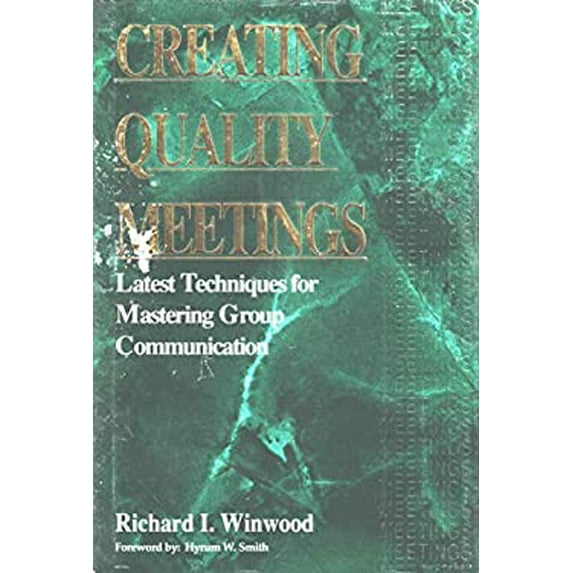 Pre-Owned Creating quality meetings: Latest techniques for mastering group communication (Hardcover) 093981708X 9780939817085