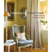 Creating the French Look Inspirational ideas and 25 step-by-step projects Paperback