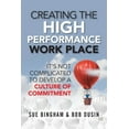 thumbnail image 1 of Creating the High Performance Work Place: It's Not Complicated to Develop a Culture of Commitment, (Paperback), 1 of 1