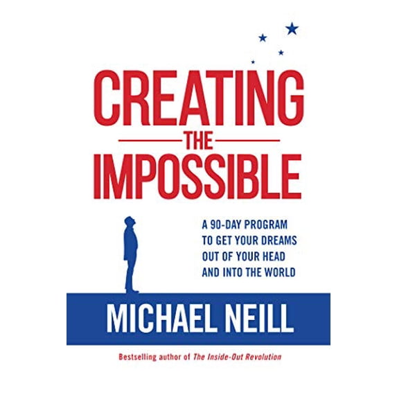 Pre-Owned Creating the Impossible: A 90-Day Program to Get Your Dreams Out of Your Head and Into the World (Paperback) 1401950574 9781401950576