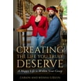thumbnail image 1 of Creating the Life You Truly Deserve: A Happy Life Is Within Your Grasp (Paperback), 1 of 1