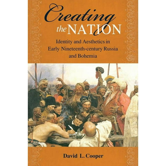 Creating the Nation : Identity and Aesthetics in Early Nineteenth-century (Hardcover)