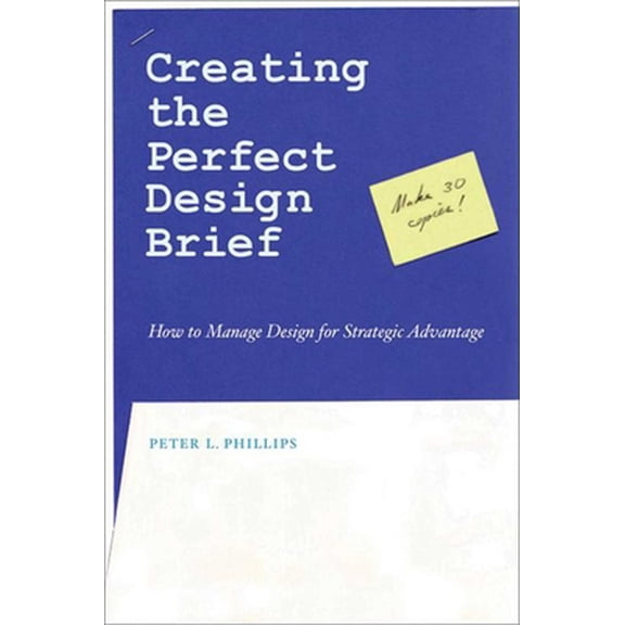 Pre-Owned Creating the Perfect Design Brief: How to Manage Design for Strategic Advantage (Paperback) 1581153244 9781581153248