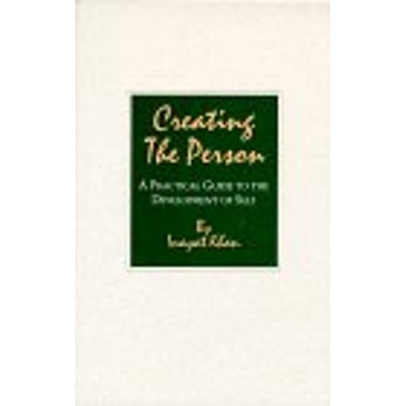Pre-Owned Creating the Person: A Practical Guide to the Development of Self (Paperback) 0930872517 9780930872519