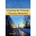 thumbnail image 1 of Creating the Vietnam Veterans Memorial: The Inside Story, (Paperback), 1 of 1