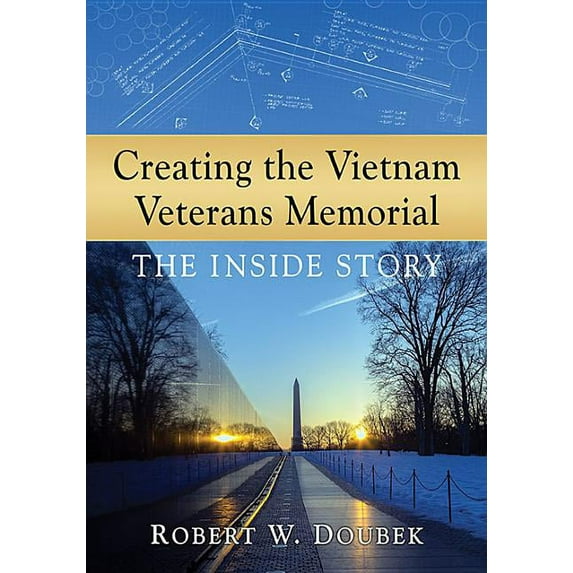Creating the Vietnam Veterans Memorial: The Inside Story, (Paperback)