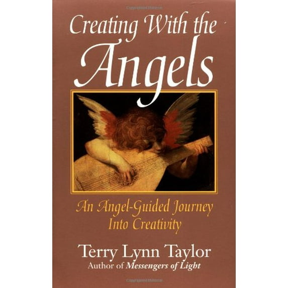 Pre-Owned Creating with the Angels: An Angel-Guided Journey Into Creativity (Paperback) by Terry Lynn Taylor