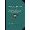 thumbnail image 1 of Creation And Its Records : A Brief Statement Of Christian Belief With Reference To Modern Facts And Ancient Scripture (1886) (Paperback), 1 of 1