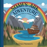 Creation Bible Bedtime Stories Noahs Ark Adventure A Bible Bedtime Story of Animals and Rainbows, Book 5, Paperback