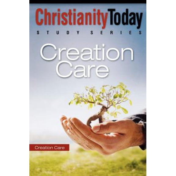 Pre-Owned Creation Care (Christianity Today Study Series) (Paperback) 1418534137 9781418534134