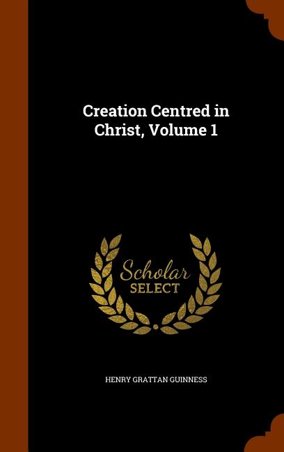 Creation Centred in Christ, Volume 1 (Hardcover)