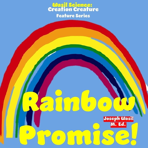 Creation Creature Features: Rainbow Promise!, (Paperback)