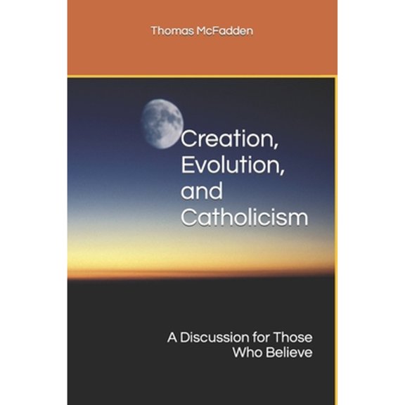 Pre-Owned Creation, Evolution, and Catholicism: A Discussion for Those Who Believe Paperback