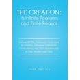 thumbnail image 1 of The Creation : Its Infinite Features and Finite Realms: Volume III The Advanced Civilization of Atlantis, Advanced Interstellar Civilizations, and Their Relationship to One Another and Man (Hardcover), 1 of 1
