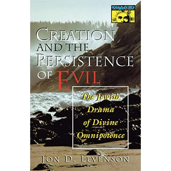 Pre-Owned Creation and the Persistence of Evil: The Jewish Drama Divine Omnipotence (Paperback) 0691029504 9780691029504