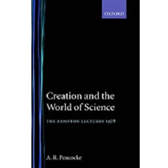 Pre-Owned Creation and the World of Science (Bampton Lectures) (Hardcover) 0198266502 9780198266501