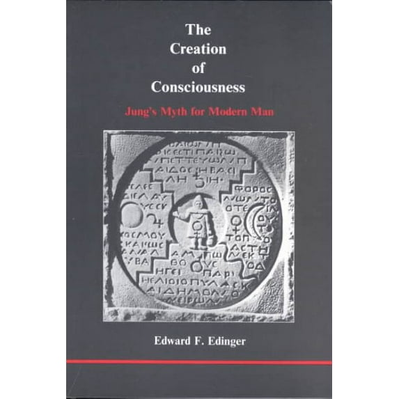 Creation of Consciousness : Jung's Myth for Modern Man