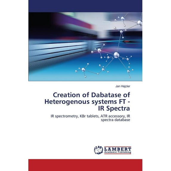 Creation of Dabatase of Heterogenous systems FT - IR Spectra (Paperback)
