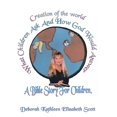 thumbnail image 1 of Creation of the World What Children Ask and How God Would Answer: A Bible Story for Children, (Paperback), 1 of 1