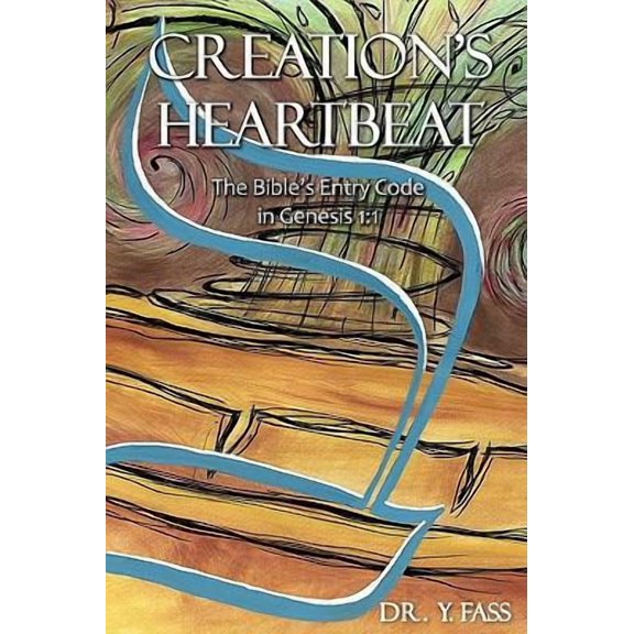 Pre-Owned Creation's Heartbeat: The Bible's Entry Code in Genesis 1:1 (Paperback) 0473157810 9780473157814